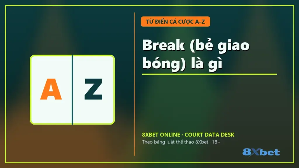 Break (bẻ giao bóng) là gì trên thẻ sân bóng rổ xanh teal cam