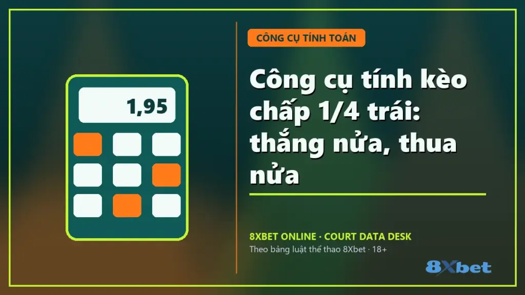 Công cụ tính kèo chấp 1/4 trái thắng nửa, thua nửa trên thẻ sân bóng xanh mòng két và cam