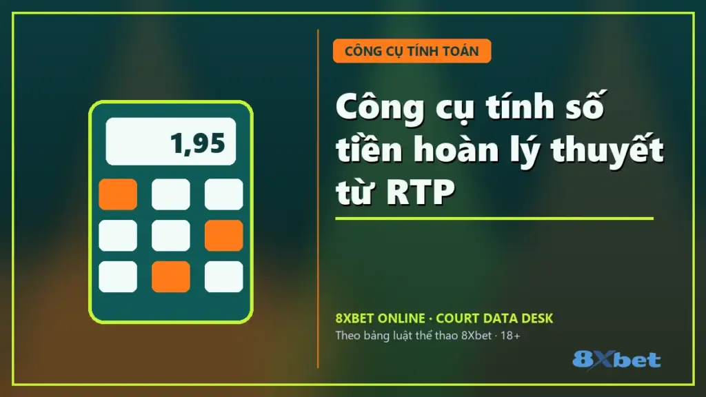 Công cụ tính số tiền hoàn lý thuyết từ RTP trên thẻ sân bóng xanh mòng két và cam