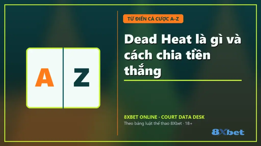 Dead Heat là gì và cách chia tiền thắng – thẻ sân bóng xanh ngọc cam