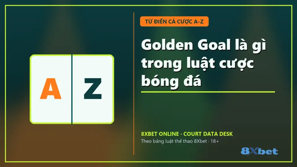 Golden Goal là gì trong luật cược bóng đá trên thẻ sân bóng rổ xanh teal cam