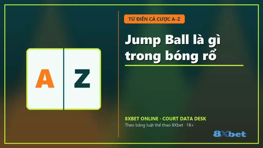 Jump Ball là gì trong bóng rổ – thẻ sân bóng rổ xanh ngọc cam