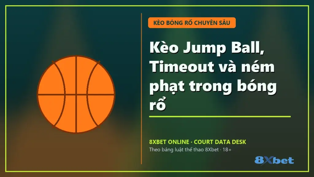 Kèo Jump Ball, Timeout và ném phạt trong bóng rổ trên thẻ sân bóng rổ xanh teal cam