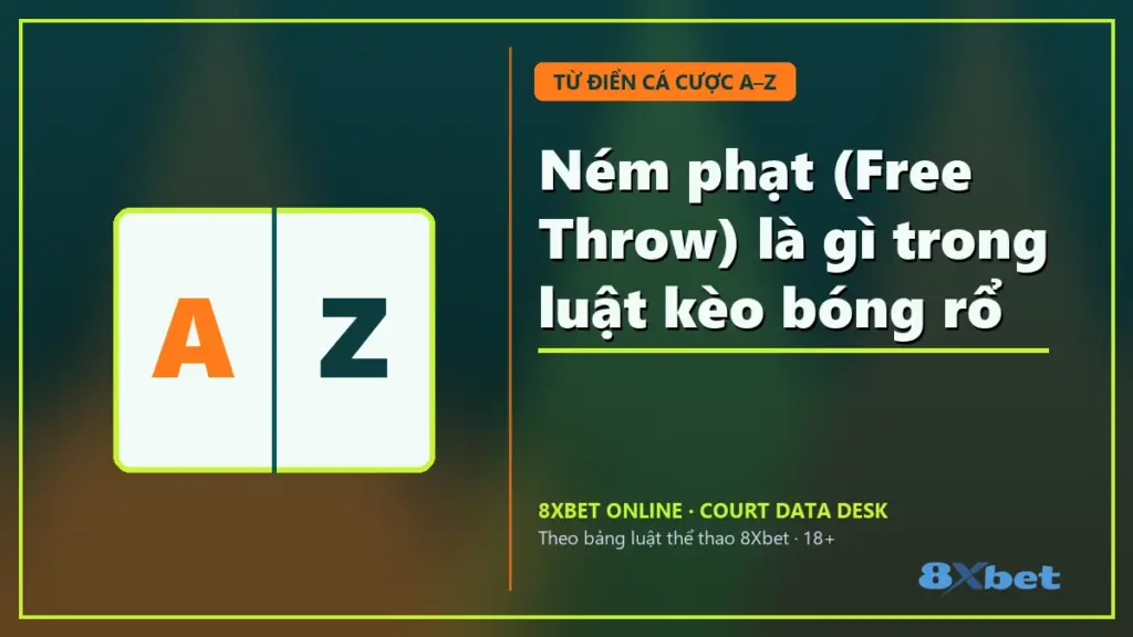 Ném phạt (Free Throw) là gì trong luật kèo bóng rổ – thẻ sân bóng rổ xanh ngọc cam