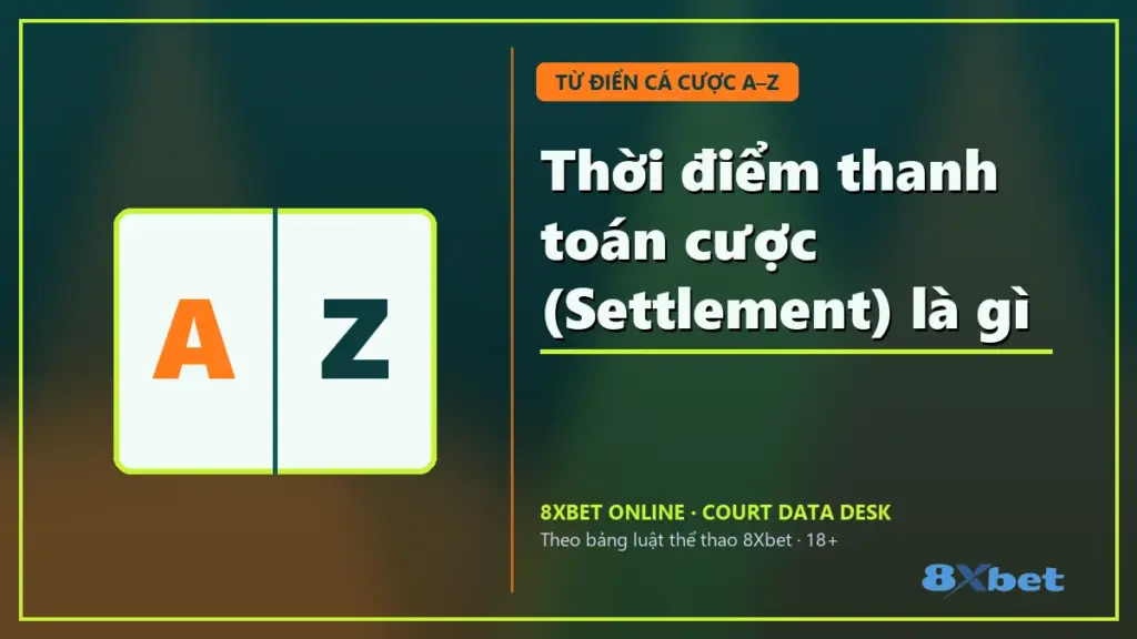 Thời điểm thanh toán cược (Settlement) là gì trên thẻ sân bóng rổ xanh teal cam