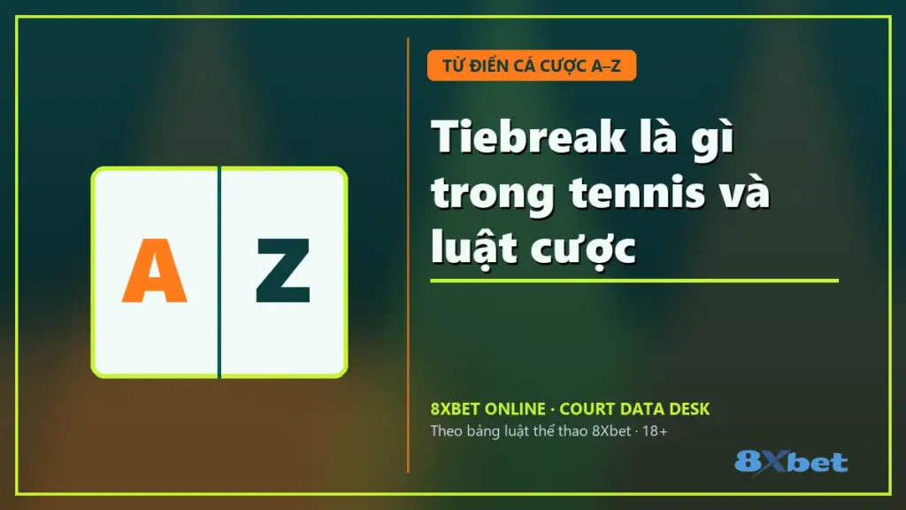 Tiebreak là gì trong tennis và luật cược – thẻ sân tennis xanh ngọc cam